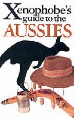 The Xenophobe's Guide to the Aussies - Ken Hunt