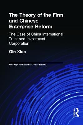 The Theory of the Firm and Chinese Enterprise Reform - Xiao Qin