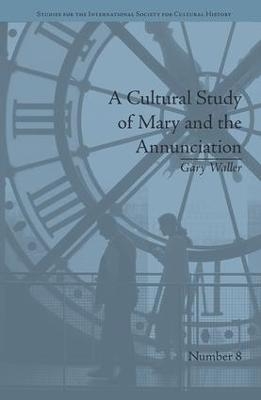 A Cultural Study of Mary and the Annunciation - Gary Waller