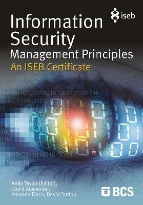 Information Security Management Principles - David Alexander, Amanda Finch, David Sutton, Andy Taylor