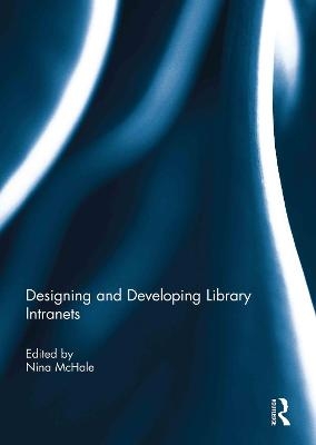 Designing and Developing Library Intranets - 