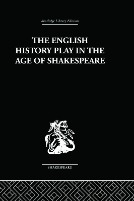 The English History Play in the age of Shakespeare - Irving Ribner.