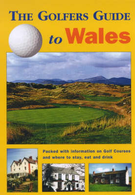 The Golfers Guide to Wales - John Pinner