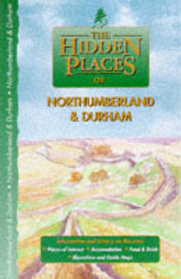 The Hidden Places of Northumberland and Durham - Jenny Lewis