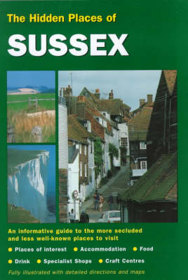 The Hidden Places of Sussex - 