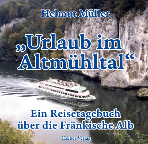 Urlaub im Altmühltal - Helmut Müller