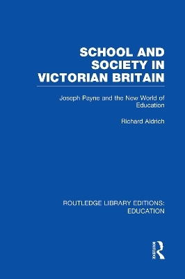 School and Society in Victorian Britain - Richard Aldrich