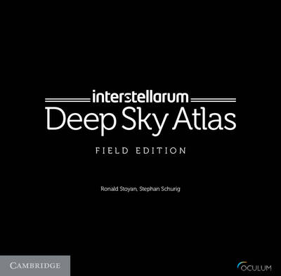 interstellarum Deep Sky Atlas - Ronald Stoyan, Stephan Schurig