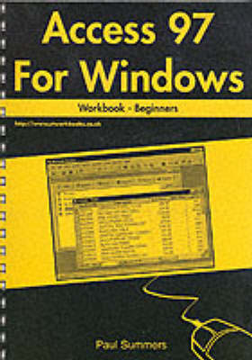 Access 97 for Windows Workbook - Paul Summers