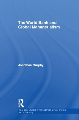 The World Bank and Global Managerialism - Jonathan Murphy