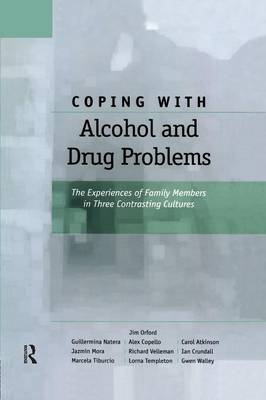 Coping with Alcohol and Drug Problems - Jim Orford, Guillermina Natera, Alex Copello, Carol Atkinson, Jazmin Mora