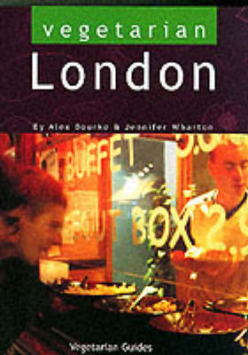 Vegetarian London - Alex Bourke, Paul Gaynor, Jennifer Wharton