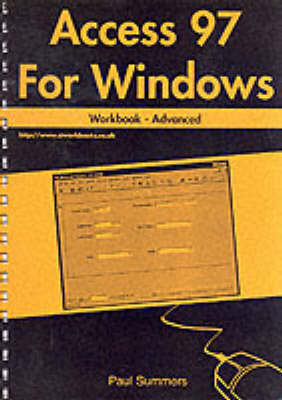 Access 97 for Windows Workbook - Paul Summers