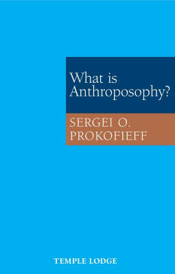 What is Anthroposophy? - Sergei O. Prokofieff