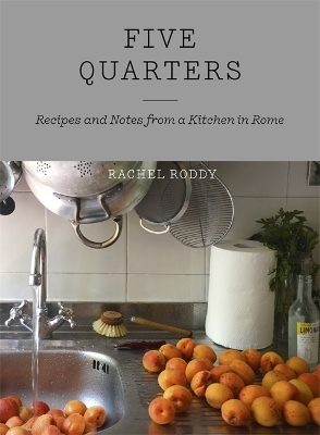 Five Quarters - Rachel Roddy