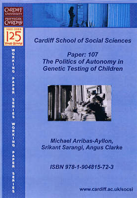 The Politics of Autonomy in Genetic Testing of Children - M. Arribas-Ayllon, Srikant Sarangi, A. Clarke