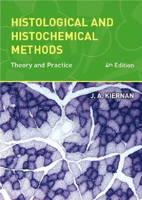 Histological and Histochemical Methods - John A. Kiernan