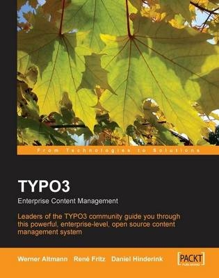 TYPO3: Enterprise Content Management - Rene Fritz, Daniel Hinderink, Werner Altmann