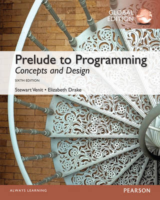 Prelude to Programming: Concepts and Design, Global Edition - Stewart Venit, Elizabeth Drake