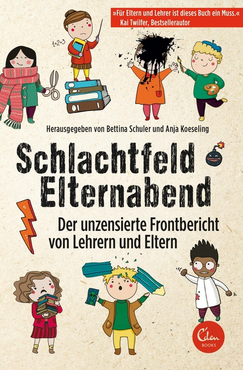 Schlachtfeld Elternabend -  Anja Koeseling,  Bettina Schuler