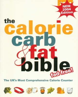 The Calorie, Carb and Fat Bible - Tracey Walton