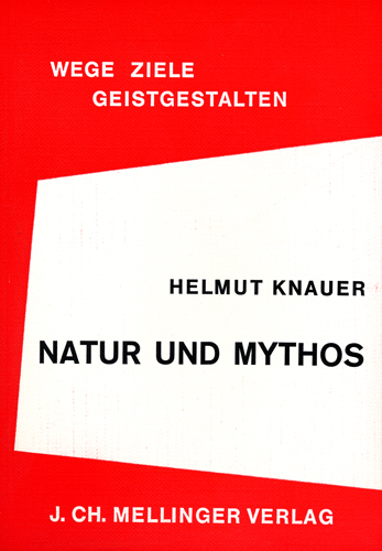 Natur und Mythos - Helmut Knauer