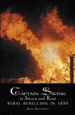 Captain Swing in Sussex and Kent - Mike Matthews