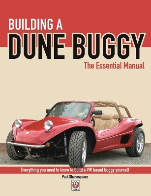 Building a Dune Buggy - the Essential Manual - Paul Shakespeare