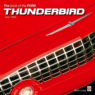 The Book of the Ford Thunderbird from 1954 - Brian Long