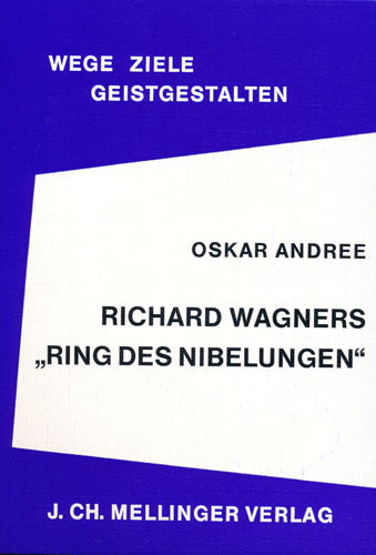 Richard Wagners Ring des Nibelungen - Oskar Andree