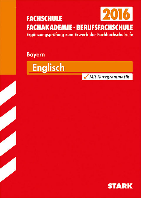 Ergänzungsprüfung Fachschule/Fachakademie Bayern - Englisch - Gabriele Achhammer, Anita Albrecht, Günther Albrecht