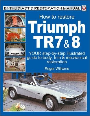 How to Restore Triumph Tr7 & 8 - Roger Williams