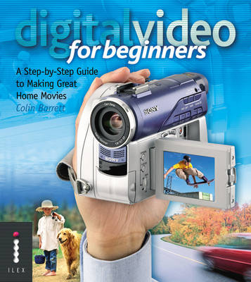 Digital Video for Beginners - Colin Barrett