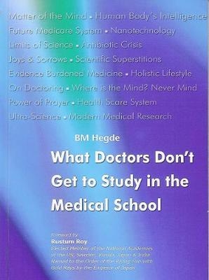 What Doctors Don't Get to Study at Medical School - B M Hegde