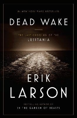 Dead Wake - Erik Larson