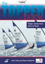 The Topper Book: Topper Sailing from Start to Finish - Dave Cockerill, John Caig