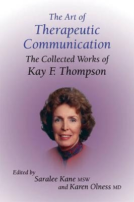 The Art of Therapeutic Communication - Saralee Kane, Karen Olness