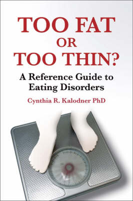 Too Fat or Too Thin? - Cynthia R Kalodner