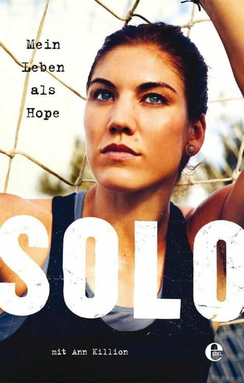 Mein Leben als Hope Solo - Hope Solo, Ann Killion