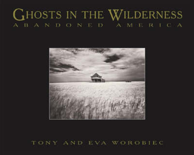 Ghosts In The Wilderness - Tony Worobiec