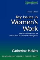 Key Issues in Women's Work - Catherine Hakim