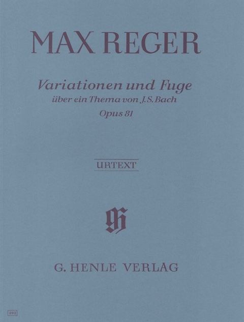 Max Reger - Variationen und Fuge über ein Thema von Joh. Seb. Bach op. 81 - 