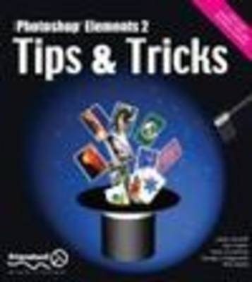 Photoshop Elements 2 Tips 'n' Tricks - Janee Aronoff, Dan Caylor, George Kingsnorth