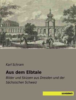 Aus dem Elbtale - Karl Schram