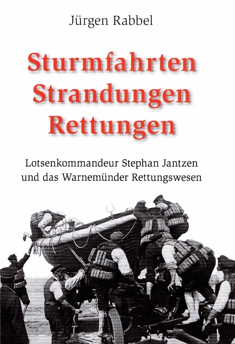 Sturmfahrten Strandungen Rettungen - Jürgen Rabbel