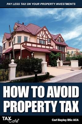 How to Avoid Property Tax - Carl Bayley