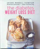 The Diabetes Weight Loss Diet - Anthony Worrall Thompson, Azmina Govindji, Jane Suthering