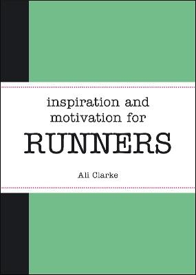 Inspiration and Motivation for Runners - Ali Clarke