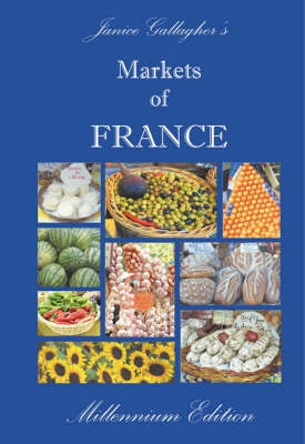 Markets of France - Janice Irene Gallagher