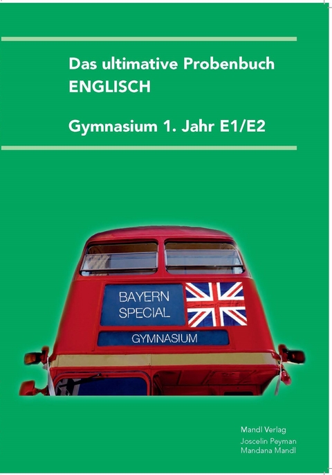 Das ultimative Probenbuch Englisch 1. Jahr - Mandana Mandl, Joscelin Peyman